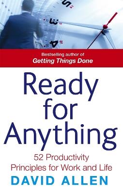 Ready For Anything: 52 productivity principles for work and life - David Allen - cover