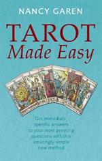 Tarot Made Easy: Get immediate, specific answers to your most pressing questions with this amazingly simple new method