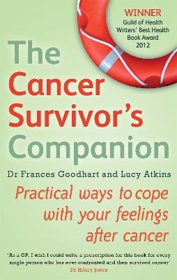 The Cancer Survivor's Companion: Practical ways to cope with your feelings after cancer - Lucy Atkins,Frances Goodhart - cover