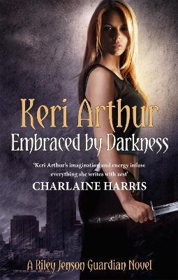 Embraced By Darkness: Number 5 in series - Keri Arthur - cover