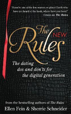 The New Rules: The dating dos and don'ts for the digital generation from the bestselling authors of The Rules - Ellen Fein,Sherrie Schneider - cover