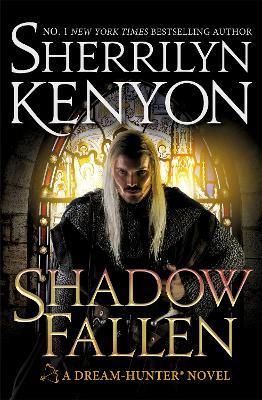 Shadow Fallen: the 6th book in the Dream Hunters series, from the No.1 New York Times bestselling author - Sherrilyn Kenyon - cover