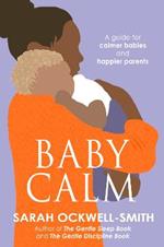 BabyCalm: A Guide for Calmer Babies and Happier Parents