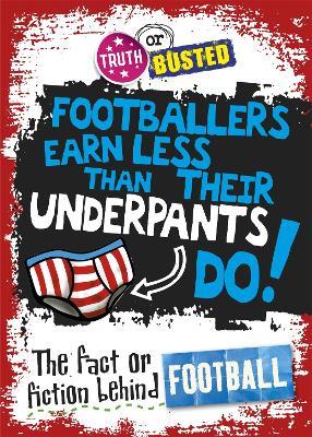 Truth or Busted: The Fact or Fiction Behind Football - Adam Sutherland - cover