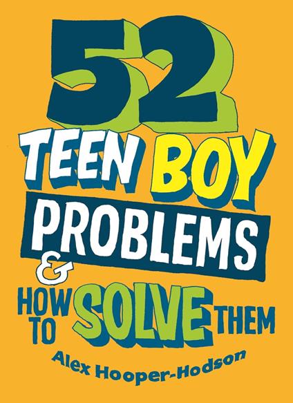 52 Teen Boy Problems & How To Solve Them - Alex Hooper-Hodson - ebook