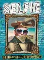 Selfie: The Changing Face of Self Portraits