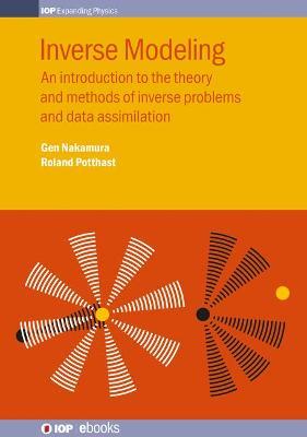 Inverse Modeling: An introduction to the theory and methods of inverse problems and data assimilation - Gen Nakamura,Roland Potthast - cover