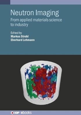 Neutron Imaging: From applied materials science to industry - cover