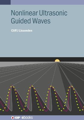 Nonlinear Ultrasonic Guided Waves - Cliff J. Lissenden - cover