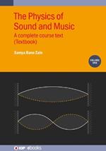 The Physics of Sound and Music, Volume 1: A complete course text (Textbook)