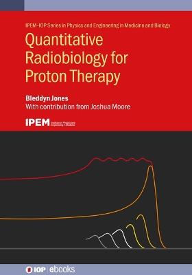 Quantitative Radiobiology for Proton Therapy - Bleddyn Jones - cover