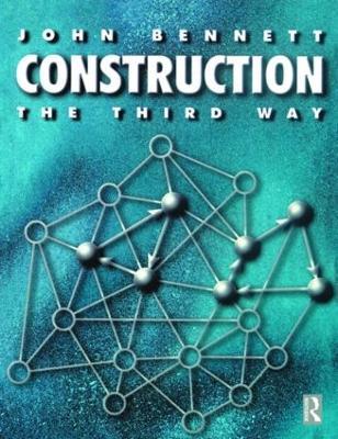 Construction the Third Way - John Bennett - cover
