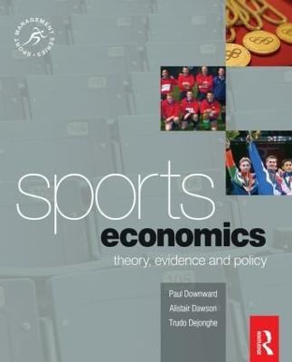 Sports Economics - Paul Downward,Alistair Dawson,Trudo Dejonghe - cover