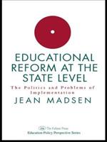 Educational Reform At The State Level: The Politics And Problems Of implementation