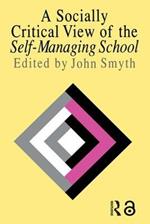 A Socially Critical View Of The Self-Managing School