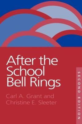 After The School Bell Rings - Carl Grant Hoefs-Bascom,Christine E. Sleeter - cover