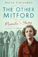 The Other Mitford: Pamela's Story - Diana Alexander - cover