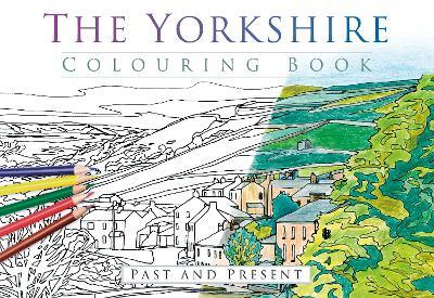 The Yorkshire Colouring Book: Past and Present - cover