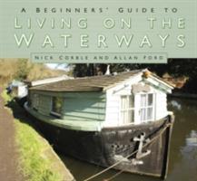 A Beginners' Guide to Living on the Waterways: Towpath Guide - Nick Corble,Allan Ford - cover