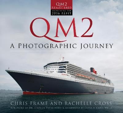 QM2: A Photographic Journey - Chris Frame,Rachelle Cross - cover