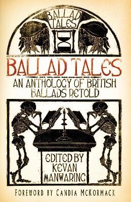 Ballad Tales: An Anthology of British Ballads Retold - cover