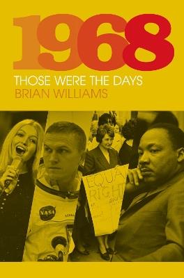 1968: Those Were the Days - Brian Williams - cover