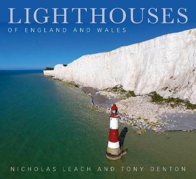 Lighthouses of England and Wales - Nicholas Leach,Tony Denton - cover