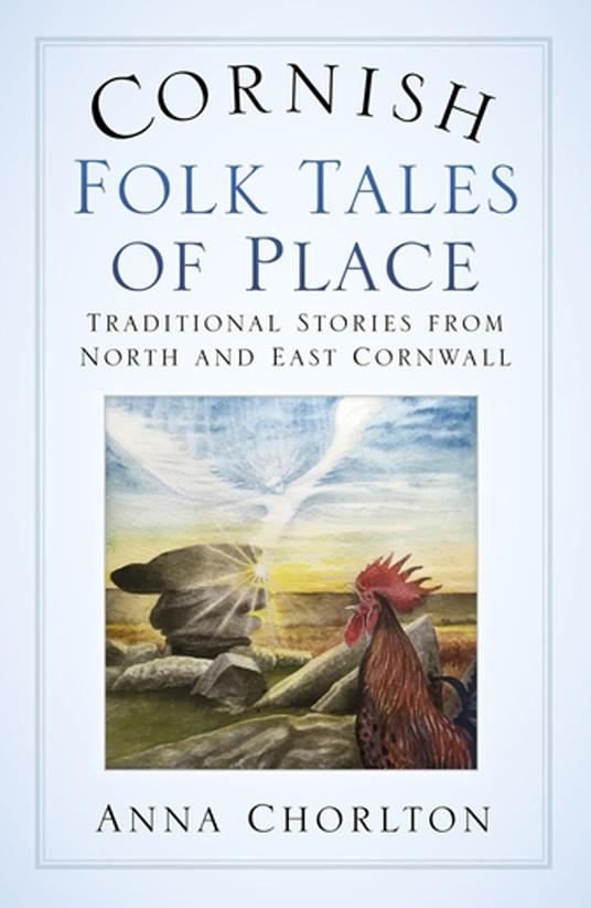 Cornish Folk Tales of Place - Chorlton, Anna - Ebook in inglese - EPUB3 con  Adobe DRM | IBS