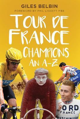 Tour de France Champions: An A-Z - Giles Belbin - cover