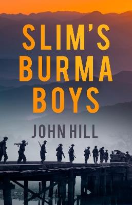 Slim's Burma Boys - John Hill - cover