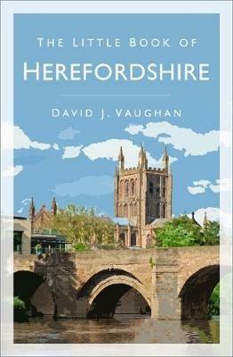 The Little Book of Herefordshire - David Vaughan - cover