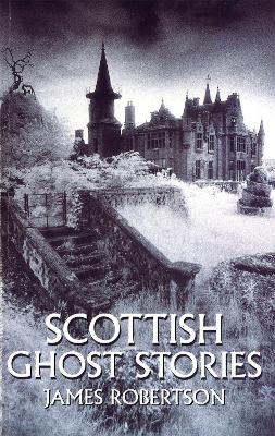 Scottish Ghost Stories - James Robertson - 3