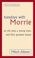 Tuesdays With Morrie: An old man, a young man, and life's greatest lesson - Mitch Albom - cover