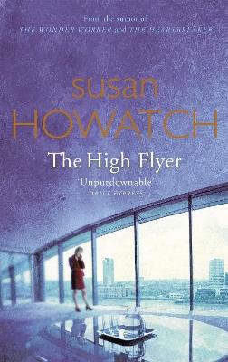 The High Flyer: Number 2 in series - Susan Howatch - cover