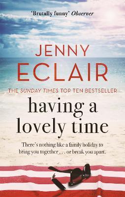 Having A Lovely Time: An addictively funny novel from the Sunday Times bestselling author - Jenny Eclair - cover