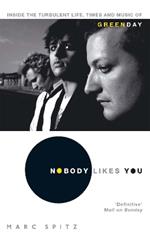 Nobody Likes You: Inside the Turbulent Life, Times and Music of Green Day