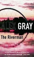 The Riverman: Book 4 in the Sunday Times bestselling detective series