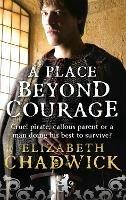 A Place Beyond Courage - Elizabeth Chadwick - cover