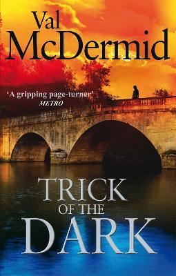 Trick Of The Dark: An ambitious, pulse-racing read from the international bestseller - Val McDermid - cover