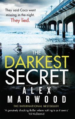 The Darkest Secret: An utterly compelling thriller you won't stop thinking about - Alex Marwood - cover