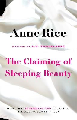 The Claiming Of Sleeping Beauty: Number 1 in series - A.N. Roquelaure,Anne Rice - cover
