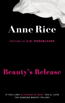 Beauty's Release: Number 3 in series - A.N. Roquelaure,Anne Rice - cover