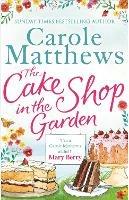 The Cake Shop in the Garden: The feel-good read about love, life, family and cake!