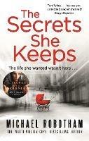 The Secrets She Keeps: Now a major BBC series starring Laura Carmichael - Michael Robotham - cover