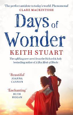 Days of Wonder: From the Richard & Judy Book Club bestselling author of A Boy Made of Blocks - Keith Stuart - cover