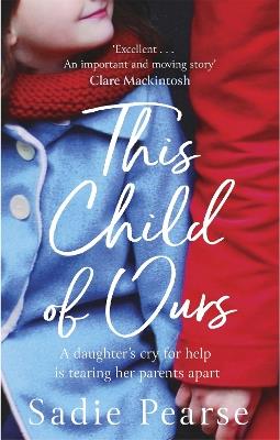 This Child of Ours: 'Broke my heart and gently pieced it back together' CATHY BRAMLEY - Sadie Pearse - cover