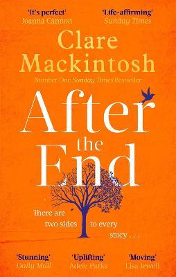 After the End: The powerful, life-affirming novel from the Sunday Times Number One bestselling author - Clare Mackintosh - cover