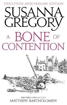 A Bone Of Contention: The third Matthew Bartholomew Chronicle - Susanna Gregory - cover