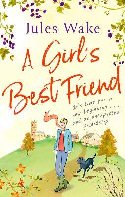 A Girl's Best Friend: A feel-good countryside romance - Jules Wake - cover