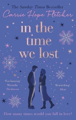 In the Time We Lost: the brand-new uplifting and breathtaking love story from the Sunday Times bestseller - Carrie Hope Fletcher - cover